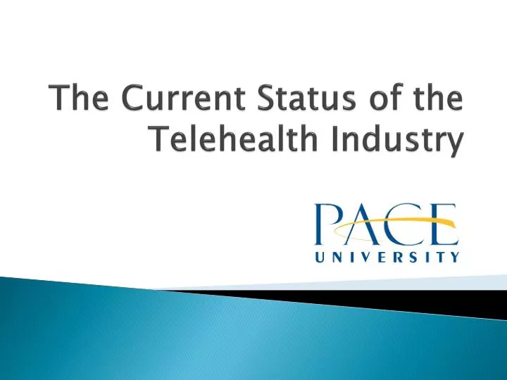 the current status of the telehealth industry