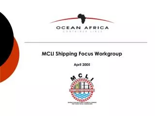 MCLI Shipping Focus Workgroup April 2005