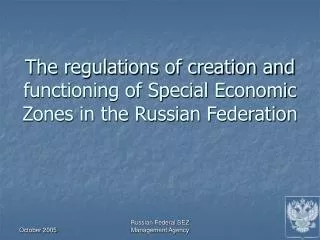 The regulations of creation and functioning of Special Economic Zones in the Russian Federation