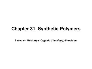 Chapter 31. Synthetic Polymers