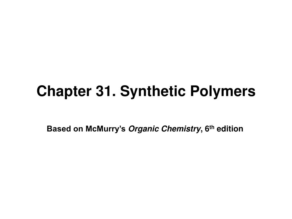 PPT - Chapter 31. Synthetic Polymers PowerPoint Presentation, free ...
