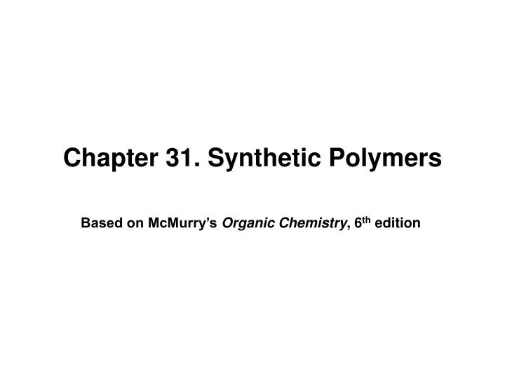 chapter 31 synthetic polymers