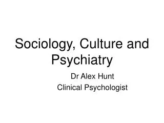 Sociology, Culture and Psychiatry