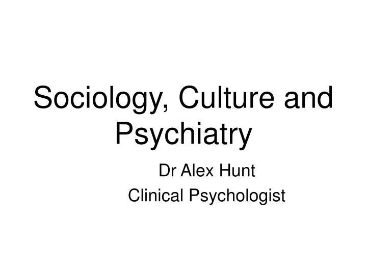 sociology culture and psychiatry