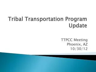 Tribal Transportation Program Update