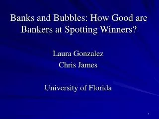 Banks and Bubbles: How Good are Bankers at Spotting Winners?