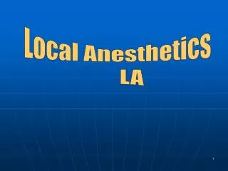 Local Anesthetics LA