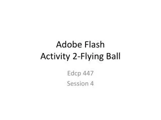 Adobe Flash Activity 2-Flying Ball