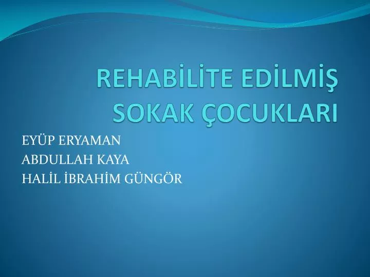 rehab l te ed lm sokak ocuklari