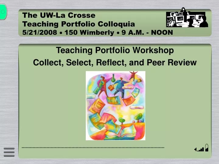 the uw la crosse teaching portfolio colloquia 5 21 2008 150 wimberly 9 a m noon
