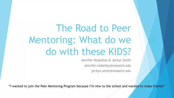 the road to peer mentoring what do we do with these kids