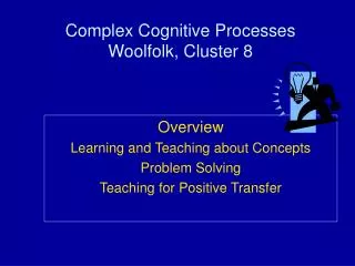 Complex Cognitive Processes Woolfolk, Cluster 8