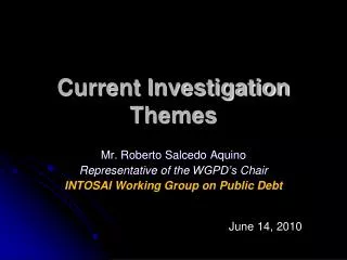 Current Investigation Themes