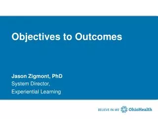 Objectives to Outcomes