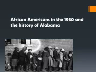 African Americans in the 1930 and the history of Alabama