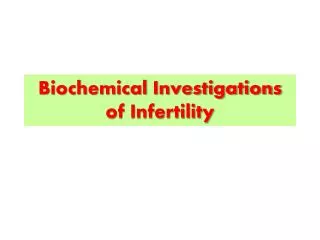 Biochemical Investigations of Infertility