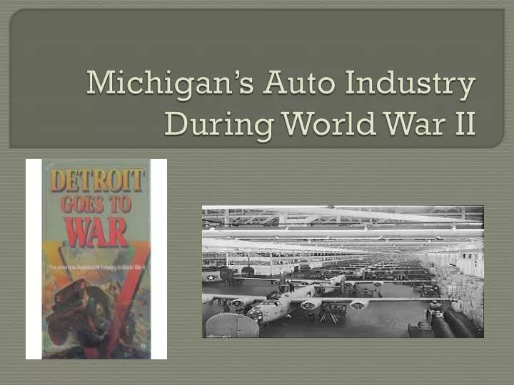 michigan s auto industry during world war ii