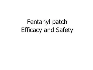 fentanyl patch efficacy and safety