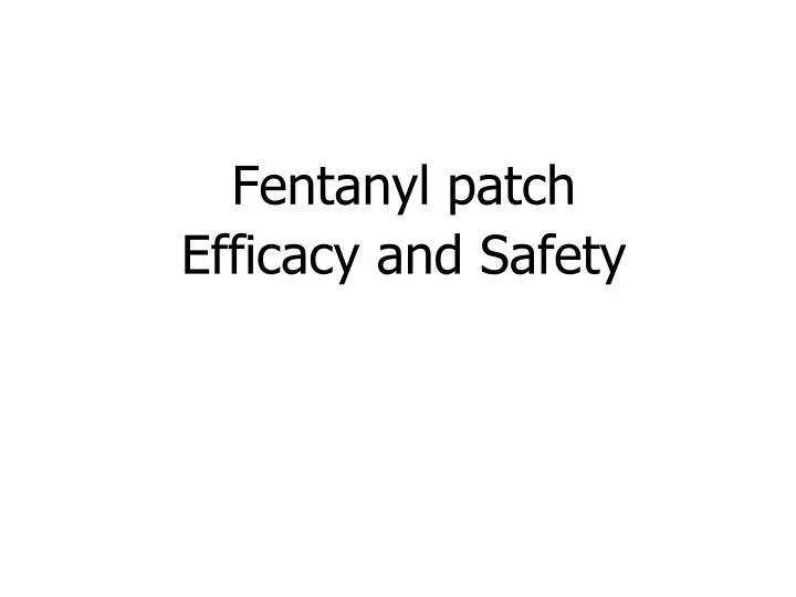 fentanyl patch efficacy and safety