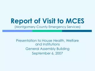 Report of Visit to MCES (Montgomery County Emergency Services)