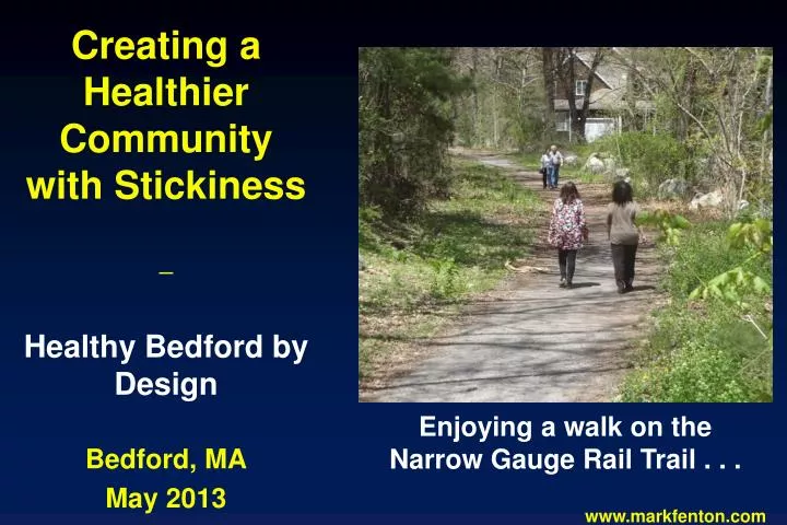 creating a healthier community with stickiness healthy bedford by design bedford ma may 2013