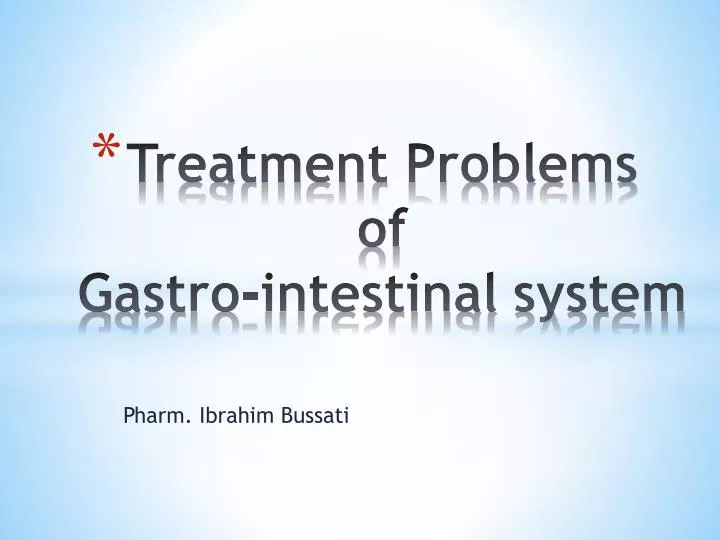 treatment problems of gastro intestinal system