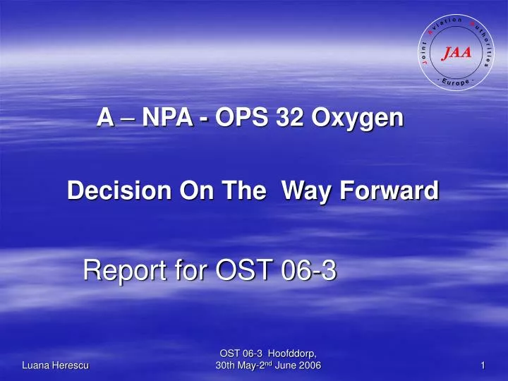 a npa ops 32 oxygen decision on the way forward report for ost 06 3