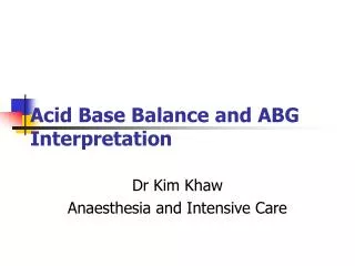 Acid Base Balance and ABG Interpretation