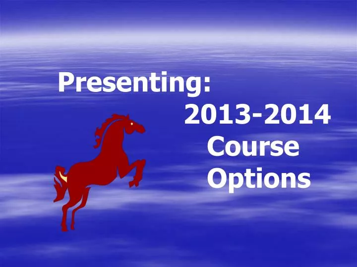 presenting 2013 2014 course options