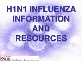 H1N1 INFLUENZA INFORMATION AND RESOURCES