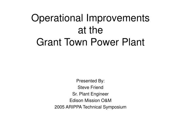 operational improvements at the grant town power plant