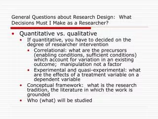 General Questions about Research Design: What Decisions Must I Make as a Researcher?
