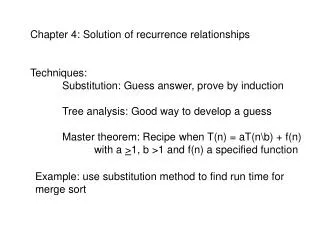Chapter 4: Solution of recurrence relationships Techniques: