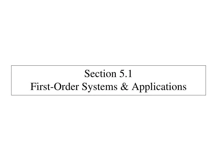 section 5 1 first order systems applications