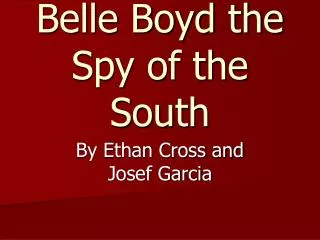 Belle Boyd the Spy of the South