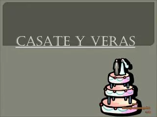 casate y veras