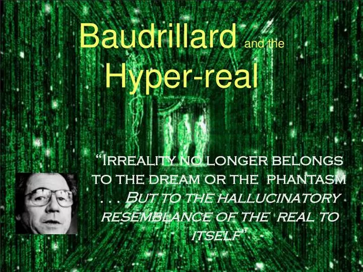baudrillard and the hyper real
