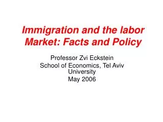 Immigration and the labor Market: Facts and Policy