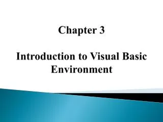 Chapter 3 Introduction to Visual Basic Environment