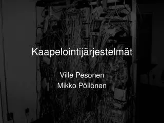 kaapelointij rjestelm t