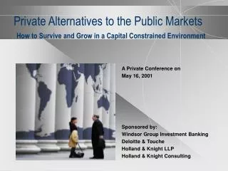 A Private Conference on May 16, 2001 Sponsored by: Windsor Group Investment Banking