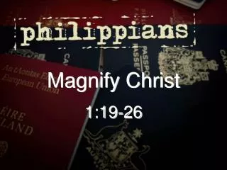 Magnify Christ 1:19-26