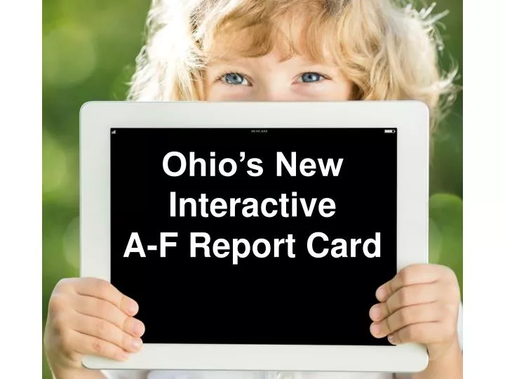 ohio s new interactive a f report card
