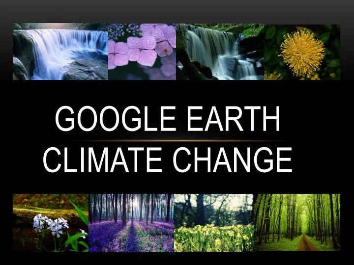 google earth climate change
