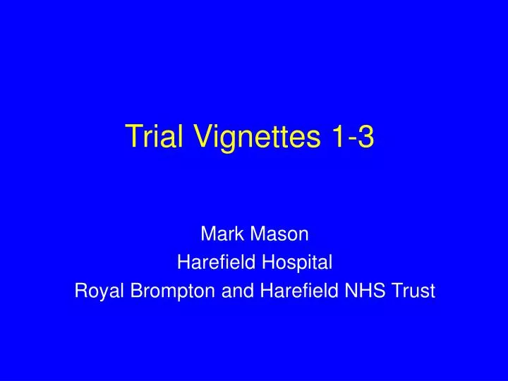 trial vignettes 1 3
