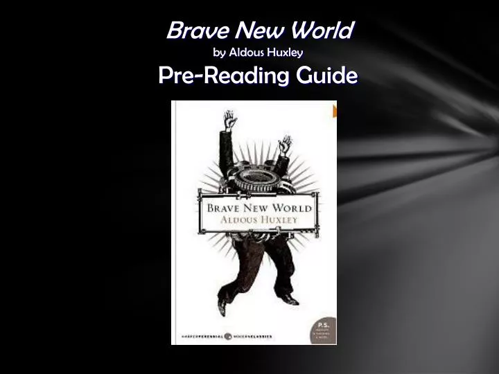 brave new world by aldous huxley pre reading guide