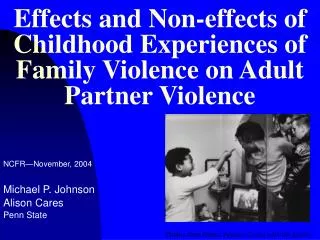 Effects and Non-effects of Childhood Experiences of Family Violence on Adult Partner Violence