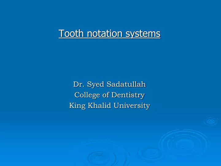 tooth notation systems dr syed sadatullah college of dentistry king khalid university