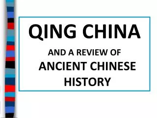 QING CHINA AND A REVIEW OF ANCIENT CHINESE HISTORY