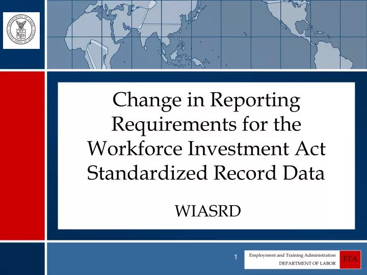 change in reporting requirements for the workforce investment act standardized record data